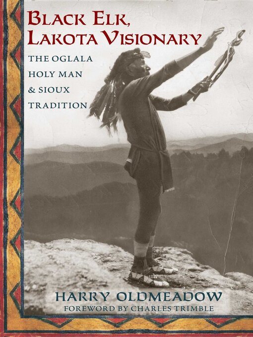 Title details for Black Elk, Lakota Visionary by Harry Oldmeadow - Wait list